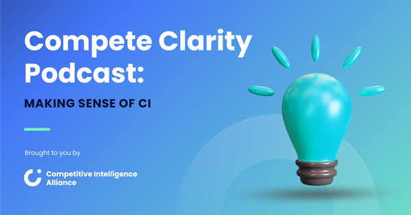 The Compete Clarity podcast: your audio guide to competitive intel