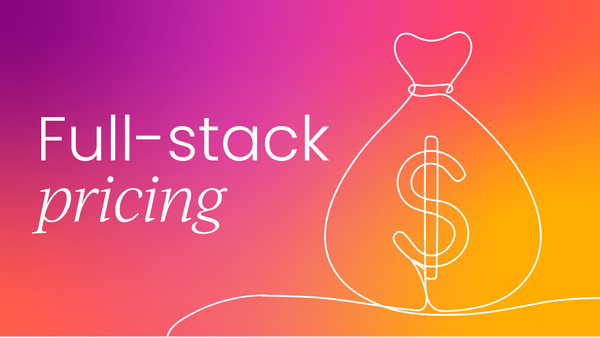 Mastering full-stack pricing: Insights from a decade in pricing strategy