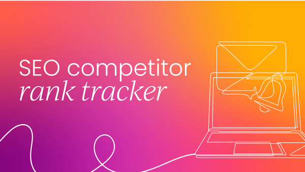 What should you look for in an SEO competitor rank tracker?