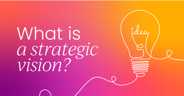 What is a strategic vision?