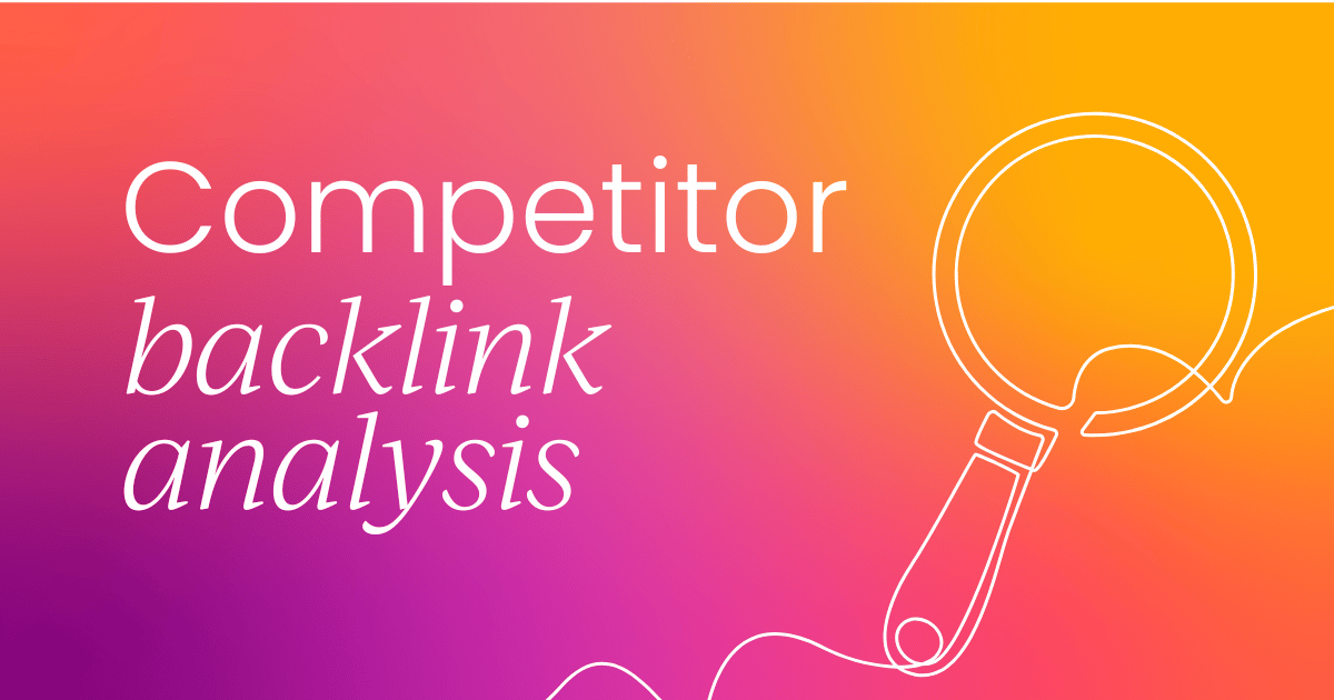 How to perform a competitor backlink analysis