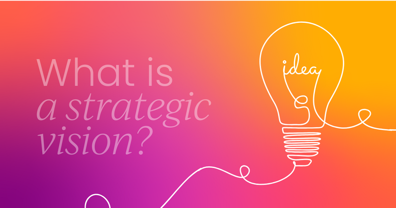 What is a strategic vision?