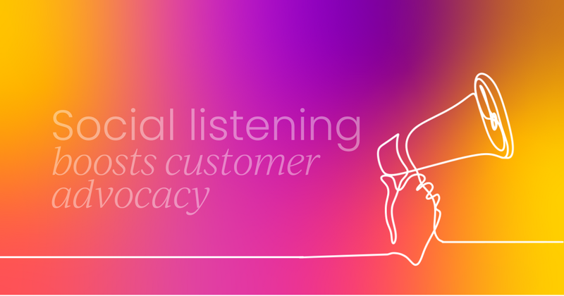 How can social media listening increase customer advocacy? (with examples)